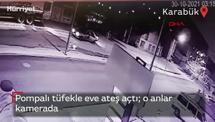 Pompalı tüfekle eve ateş açtı  o anlar kamerada