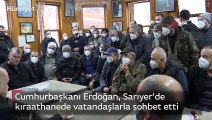 Cumhurbaşkanı Erdoğan, Sarıyer’de kıraathanede vatandaşlarla sohbet etti