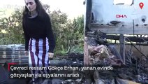 Çevreci ressam Gökçe Erhan, yanan evinde gözyaşlarıyla eşyalarını aradı