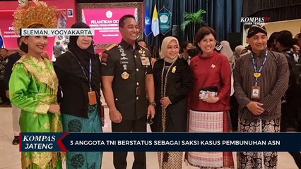 下载视频: 3  Anggota TNI Berstatus Sebagai Saksi Kasus Pembunuhan ASN