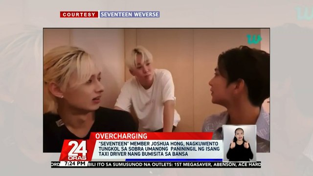 Seventeen member Joshua Hong, nagkuwento tungkol sa sobra umanong paniningil ng isang taxi driver nang bumisita sa bansa | 24 Oras
