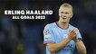 Erling Haaland All Goals For Manchester City 2023