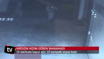 20 dakikada kapıyı açtı, 10 saniyede soyup kaçtı