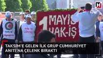 Taksim'e gelen ilk grup Cumhuriyet Anıtı'na çelenk bıraktı