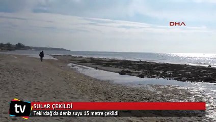 Tekirdağ'da deniz 15 metre çekildi