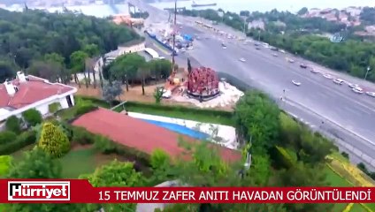 15 Temmuz Zafer Anıtı’nın yapımı havadan görüntülendi