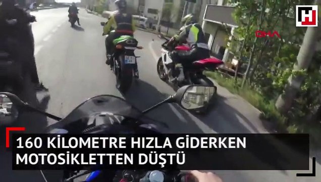160 kilometre hızla giderken motosikletten düştü