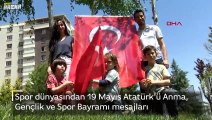 Spor dünyasından 19 Mayıs Atatürk'ü Anma, Gençlik ve Spor Bayramı mesajları