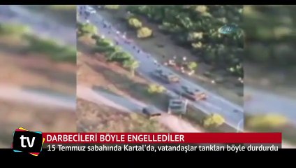 Vatandaşlar darbeci hainleri böyle durdurdu