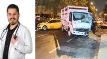 İstanbul’da kamyonetin çarptığı doktor hayatını kaybetti