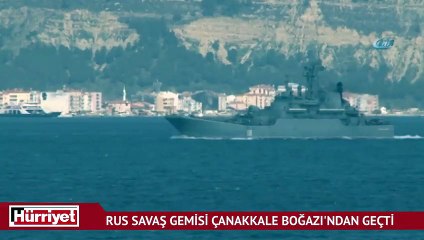 Rus savaş gemisi Çanakkale Boğazı'ndan geçti