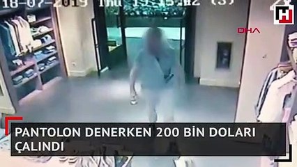 Pantolon denerken 200 bin doları çalındı