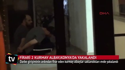 Firari 2 kurmay albay, Konya'da yakalandı