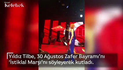 Yıldız Tilbe 30 Ağustos Zafer Bayramı'nı İstiklal Marşı’nı söyleyerek kutladı.