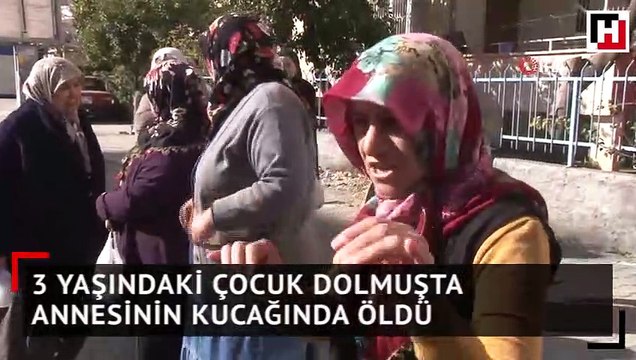 3 yaşındaki çocuk dolmuşta annesinin kucağında öldü