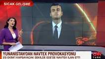 Son dakika haberler... Yunanistan'dan NAVTEX provokasyonu