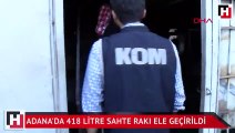 Adana'da 418 litre sahte rakı ele geçirildi
