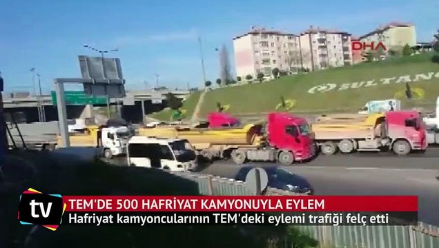 TEM’de 500 hafriyat kamyonuyla eylem