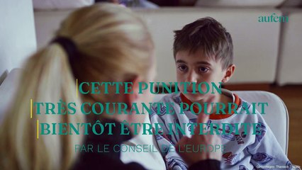 Cette punition très courante pourrait bientôt être interdite par le Conseil de l’Europe