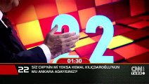 Siz CHP'nin mi yoksa Kemal Kılıçdaroğlu'nun mu Ankara adayısınız?