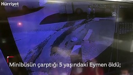Minibüsün çarptığı 5 yaşındaki Eymen öldü  kaza anı kamerada