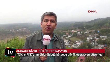 Karadeniz'de 6 PKK'lının öldürüldüğü bölgede büyük operasyon