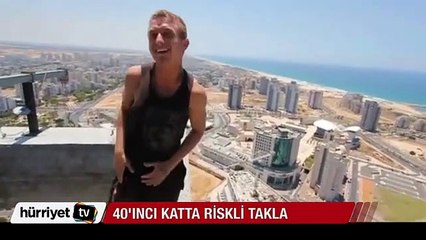 40'ıncı katta riskli takla