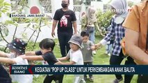 Yuk, Mengenal Kegiatan Pop Up Class untuk Latih Tumbuh Kembang Anak Balita, Simak Berikut Ini!