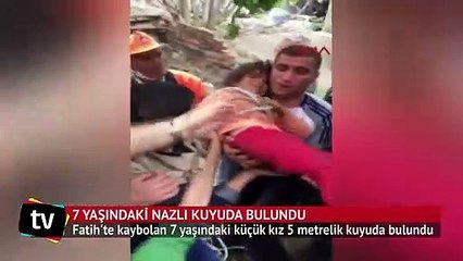 İstanbul Fatih'te kaybolan 7 yaşındaki Nazlı kuyuda bulundu