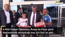 A Milli Futbol Takımımız Rusya'ya gitti