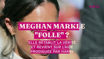 Download Video: Meghan Markle « folle » ? Elle rétablit la vérité et revient sur l’aide prodiguée par Harry