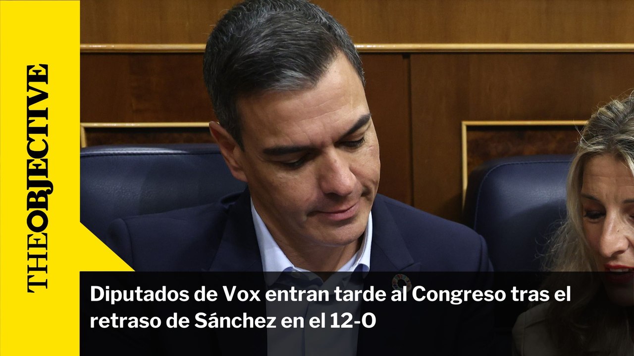 Diputados de Vox entran tarde al Congreso tras el retraso de Sánchez en el 12-O