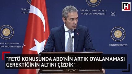 FETÖ konusunda ABD'nin artık oyalamaması gerektiğinin altını çizdik