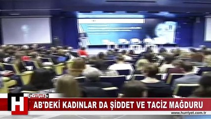 AB'DEKİ KADINLAR DA ŞİDDET VE TACİZ MAĞDURU