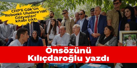CHP'li Gök’ün ‘Roboski: Uludere’nin Gözyaşları’ kitabı çıktı: Önsözünü Kılıçdaroğlu yazdı
