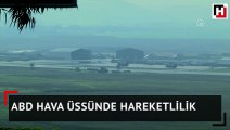 ABD hava üssünde hareketlilik