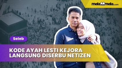 'Jangan Izinkan Dedek Balik ke Suaminya', Kode Ayah Lesti Kejora Langsung Diserbu Netizen