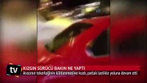 Kızgın sürücü bakın ne yaptı