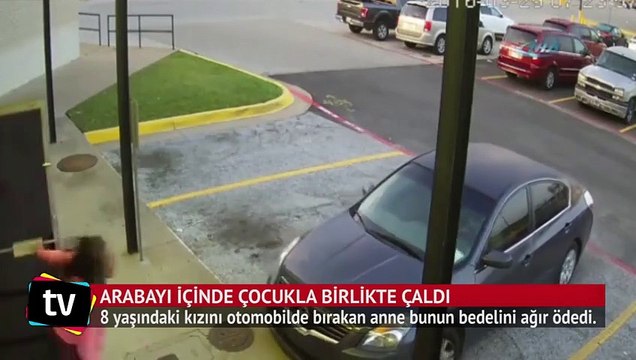 Arabayı içindeki çocukla birlikte çaldı