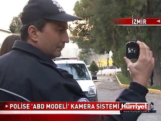POLİSE 'ABD MODELİ' KAMERA SİSTEMİ