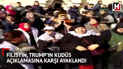 Filistin, Trump’ın Kudüs açıklamasına karşı ayaklandı