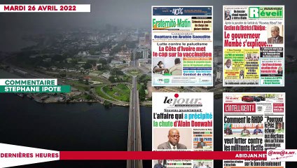 Le titrologue du Mardi 26 Avril 2022/ Nouveau gouvernement: l'affaire qui a précipité la chute d'alain Donwahi