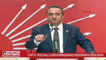 CHP'li Tezcan, Cumhurbaşkanı Erdoğan'a seslendi