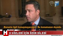 O SÖZLERİ İÇİN ÖZÜR DİLEDİ