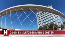 BİSİKLETLE KÖPRÜ ÜZERİNDE MÜTHİŞ GÖSTERİ