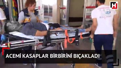 Acemi kasaplar birbirini bıçakladı: 2 yaralı
