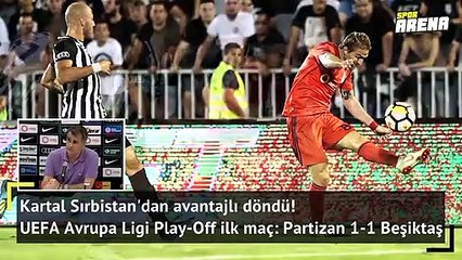 Beşiktaş Sırbistan'dan avantajlı döndü!