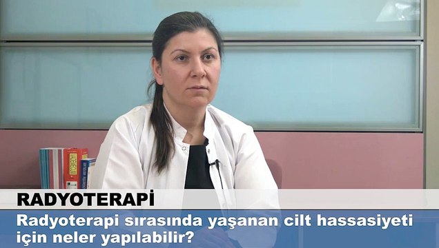 Radyoterapi sırasında yaşanan cilt hassasiyeti için neler yapılabilir?