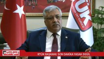 RTÜK Başkanı: Son dakika yasak değil