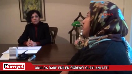 Öğretmeni tarafından darp edilen öğrenci olayı anlattı